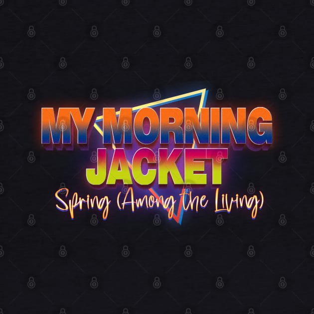 Spring My Morning Jacket by lefteven